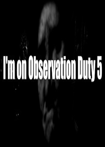 I'm on Observation Duty 5 Steam Games CD Key