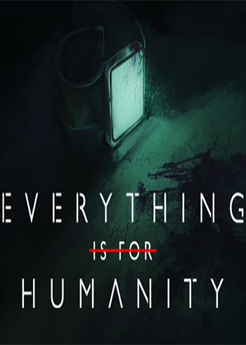 Everything Is For Humanity Steam Games CD Key